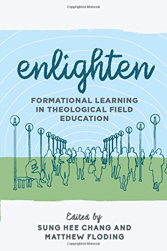 Enlighten (Explorations in Theological Field Education, 3) (Volume 3)