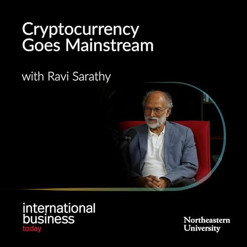 Cryptocurrency Goes Mainstream with Ravi Sarathy
