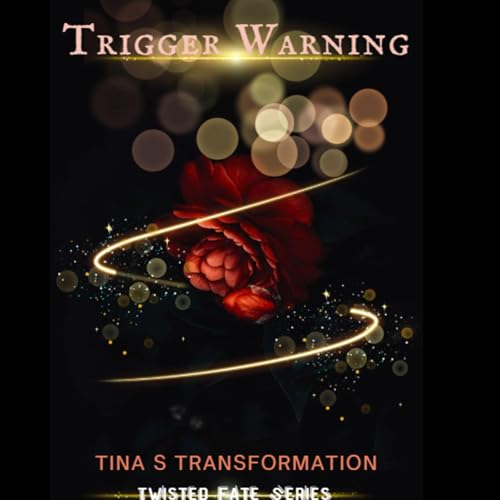 Trigger Warning by Tina S Transformation episode artwork