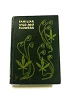 Familiar Wild Flowers Seventh Series B0015GQCU0 Book Cover