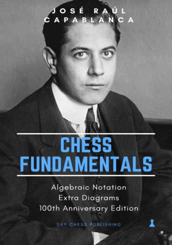 Chess Fundamentals: 100th Anniversary Edition B09JJJ7SGR Book Cover