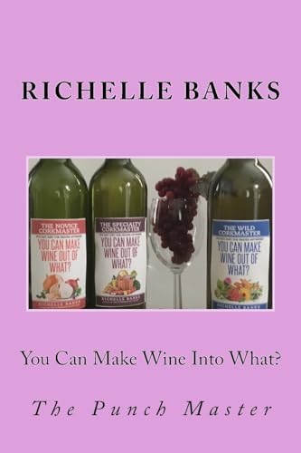 You Can Make Wine Into What?: The Punch Master