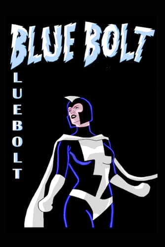 Blue Bolt Volume 1 (J. Scott's Blue Bolt)