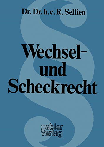 Wechsel- und Scheckrecht: Erläuterungen für die Praxis Wechsel- und Scheckrecht: Erläuterungen für die Praxis