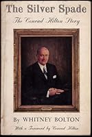 The silver spade;: The Conrad Hilton story B0007E0BGW Book Cover