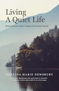 Paperback Living A Quiet Life: Reflections For Peace, Purpose & Personal Growth Book