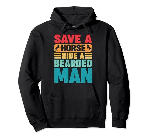 Save A Horse Ride A Bearded Man Funny Beard Saying Vintage Sweat à Capuche