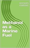  Methanol as a Marine Fuel (English Edition)
