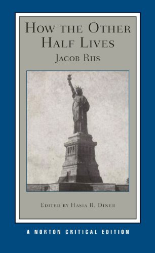 How the Other Half Lives (Norton Critical Editions) by Riis, Jacob published by W. W. Norton & Company (2009)