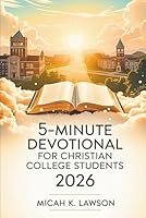 5-Minute Devotional for Christian College Students 2026: Daily Faith and Encouragement for Life on Campus B0G38F3VN4 Book Cover