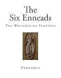 The Six Enneads: Greek Classics - The Six Enneads