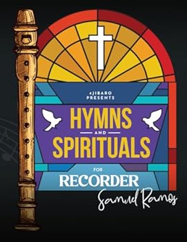 Hymns and Spirituals for Recorder: 50 Easy to Play Heartfelt Songs of Praise and Worship