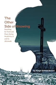 Paperback The Other Side of Knowing: Searching for Truth and Peace during World War II and Its Aftermath Book
