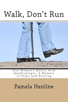Paperback Walk, Don't Run: One Woman’s Battle with Quadriplegia, A Memoir of Hope and Healing Book