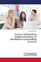 Factors Influencing Implementation of Workplace Counselling Services 3659705365 Book Cover