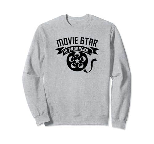 Estrella de cine en progreso - Actor de cine divertido Sudadera