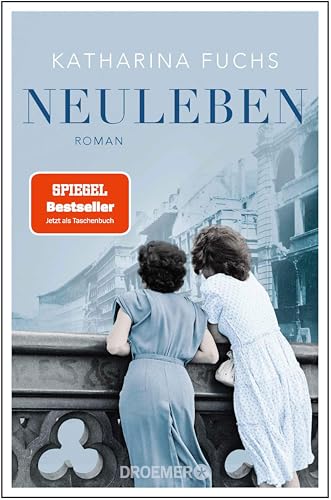 Neuleben: Roman. Von der Bestseller-Autorin von 'Zwei Handvoll Leben' | 'Zeitgeschichte pur.' Für Sie