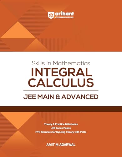 Image of Arihant Skills in Mathematics Integral Calculus for JEE Main & Advanced 2026-2027 | Theory, Practice Milestones & PYQ Scanners | Ideal for IIT JEE Aspirants by Amit M Agarwal