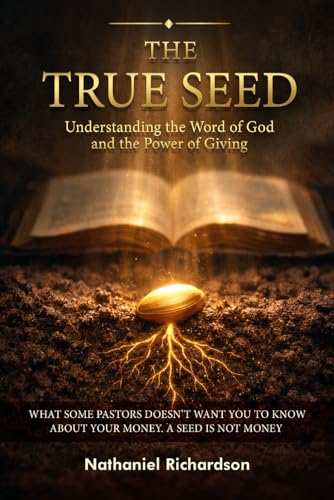 THE TRUE SEED: Understanding The Word Of God And The