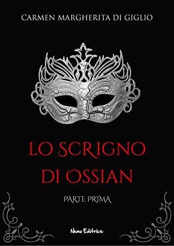 Télécharger LO SCRIGNO DI OSSIAN - 1937 - edizione illustrata ep. #1 di 2 (Collana: Romanzi a puntate) (Italian livre En ligne
