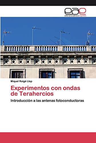 Experimentos con ondas de Terahercios: Introducci�n a las antenas fotoconductoras