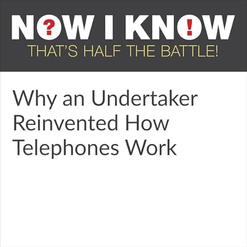 Why an Undertaker Reinvented How Telephones Work Audiolibro Por Dan Lewis arte de portada