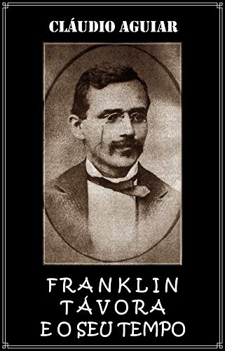 FRANKLIN TÁVORA E O SEU TEMPO