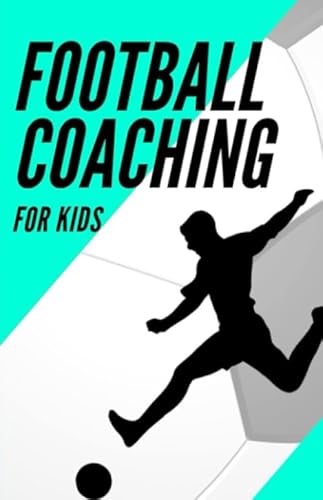 Football Coaching For Kids: Football Activity Books Planning your Drills Techniques,Skills,Tactics,For Youth Boys And Girls to Training Soccer Tactics and Skills (Sky Cover)