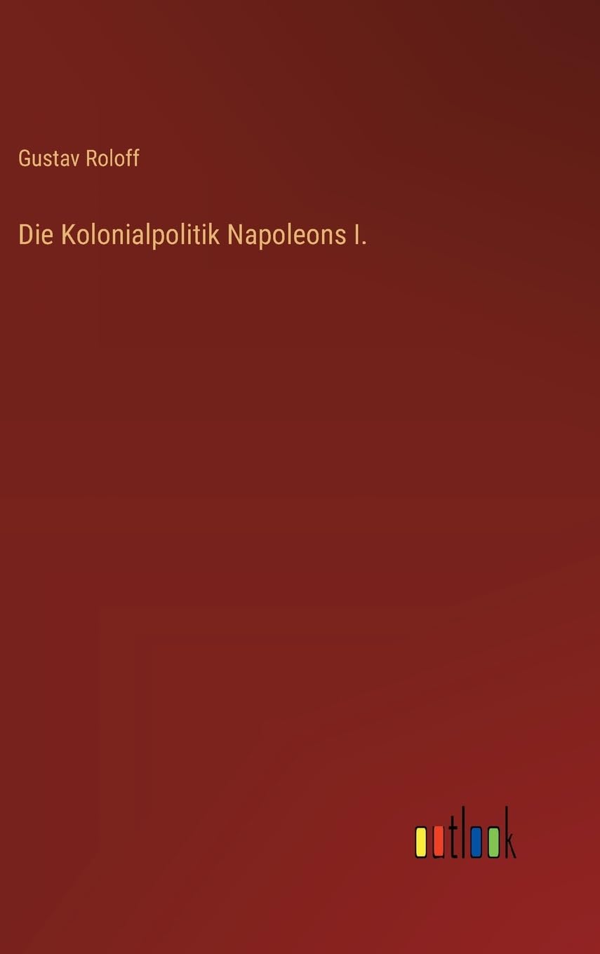 Die Kolonialpolitik Napoleons I.