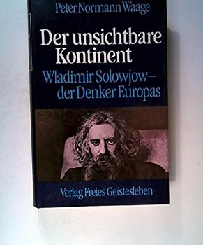 Hardcover Der unsichtbare Kontinent: Wladimir Solowjow, der Denker Europas [German] Book