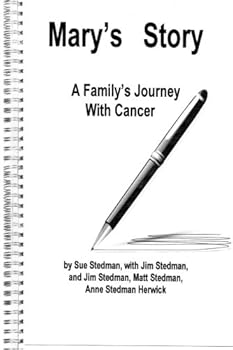 Paperback Mary's Story: A Family's Journey With Cancer Book