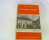  Das Goethehaus in Weimar. Wohnkunst und Hausrat - Einst und Jetzt. Band 28