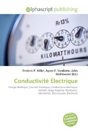 Conductivité Électrique: Charge électrique, Courant électrique, Conductance électrique, Variable range hopping, Résistance (électricité), Électronique, Électricité