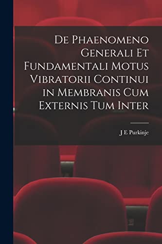 De Phaenomeno Generali et Fundamentali Motus Vibratorii Continui in Membranis cum Externis tum Inter