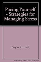 Pacing Yourself - Strategies for Managing Stress B000GG7DEE Book Cover