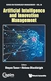 Artificial Intelligence And Innovation Management (Series On Technology Management)