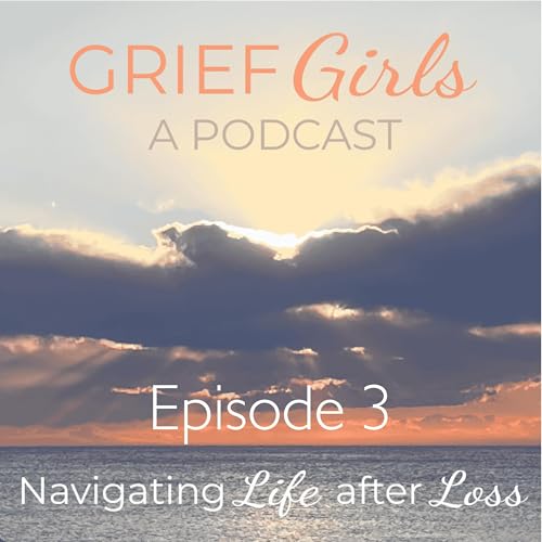 Episode 3: The First Year of Grief
