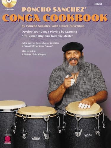 Poncho Sanchez' Conga Cookbook Songbook for Conga | Latin Jazz and Afro-Cuban Rhythms Instruction and Play-Along Audio for Beginning and Intermediate Conga Players by Poncho Sanchez & Chuck Silverman