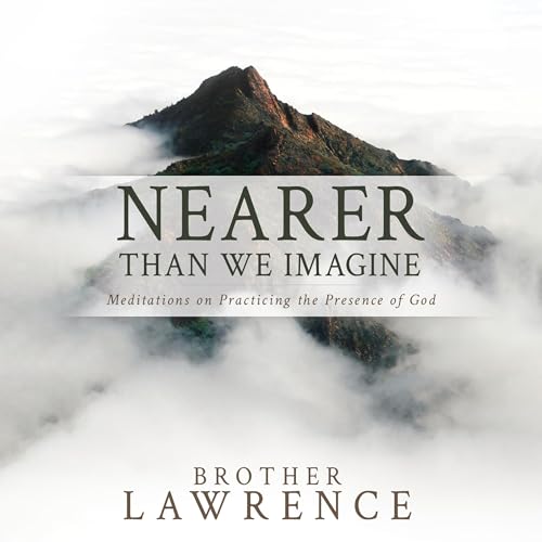 Nearer Than We Imagine by Brother Lawrence episode artwork
