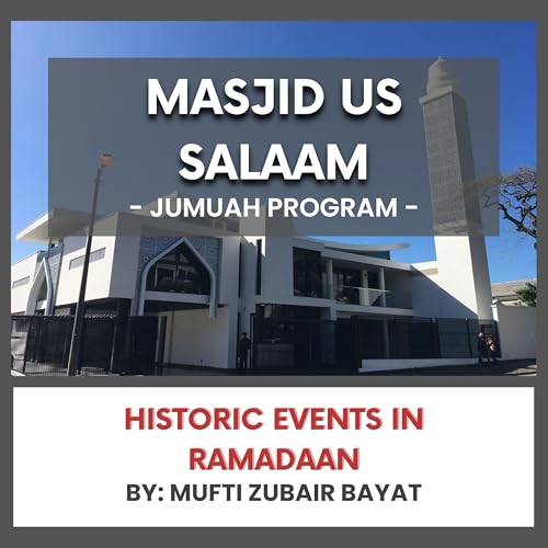 Historic Events In Ramadaan by Muft Zubair Bayat