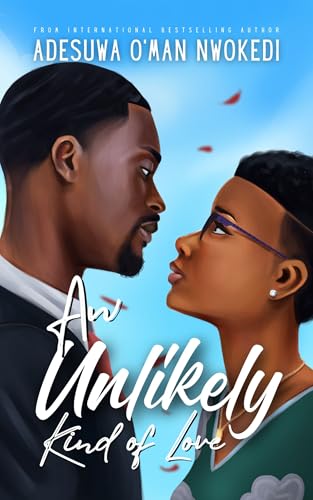 An Unlikely Kind of Love : A Friends To Lovers Romance (Malomo High Reunion Series Book 1)