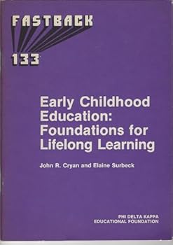 Paperback Early childhood education: Foundations for lifelong learning (Fastback ; 133) Book