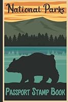 National Parks Passport Stamp Book: A Guided USA National Parks Travel List Journal for Kids, Teens, Adults, and Seniors | National Parks Passport Book and Memory Journal. B0915BL6H4 Book Cover