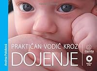 Praktican Vodic kroz Dojenje (Croatian Edition) 1719475237 Book Cover
