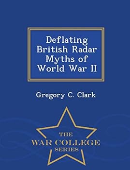 Deflating British Radar Myths of World War II - War College Series