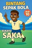 Bintang Sepak Bola: Bukayo Saka (Indonesian Edition)