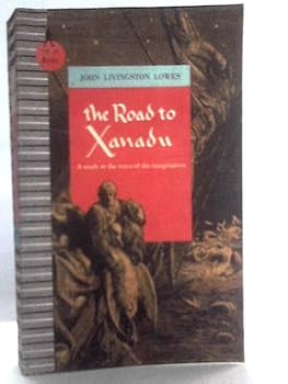 Paperback The Road to Xanadu: A study in the ways of the Imagination (Sentry edition) Book