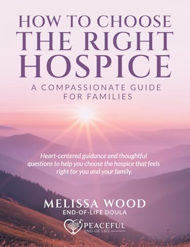 How to Choose The Right Hospice: A Compassionate Guide for