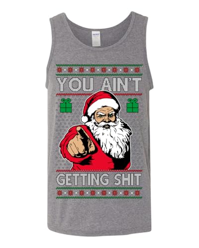 You Ain't Getting Shit Funny Santa Claus Ugly Christmas Mens Tank Top2