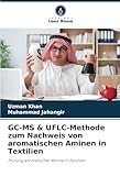 gc tof ms agilent  GC-MS & UFLC-Methode zum Nachweis von aromatischen Aminen in Textilien: Prüfung aromatischer Amine in Textilien